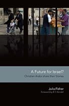 A Future for Israel?: Christian Arabs Share Their Stories