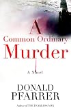  : A Common Ordinary Murder: A Novel