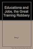 Education and jobs : the great training robbery