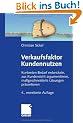 Verkaufsfaktor Kundennutzen: Konkreten Bedarf ermittteln, aus Kundensicht argumentieren, ma�geschneiderte L�sungen pr�sentieren: Konkreten Bedarf ... ma�geschneiderte L�sungen pr�sentieren