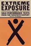Extreme Exposure: An Anthology of Solo Performance Texts from the Twentieth Century