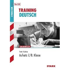 Training Deutsch Unterstufe: Aufsatz 7./8. Klasse f�r G8. Training Grundwissen Deutsch