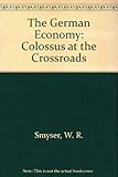 The German economy : colossus at the crossroads