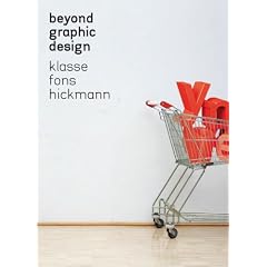 Beyond Graphic Design, m. DVD-ROM: Klasse, Fons Hickmann