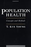 Population Health: Concepts & Methods Population Health: Concepts & Methods