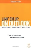 LINK'EM UP On Outlook (Outlook0 2000, 2002, 2003. On Office series)