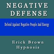 Defend Against Negative People And Thoughts Self Hypnosis & Guided Meditation | [Erick Brown]