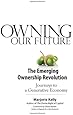 Owning Our Future: The Emerging Ownership Revolution
