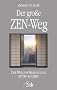 Der gro�e ZEN-Weg - Der Weg zur Erleuchtung mitten im Leben