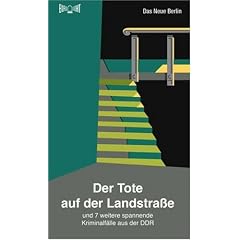 Der Tote auf der Landstra�e: Und 7 weitere spannende Kriminalf�lle aus der DDR