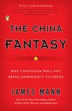 The China Fantasy: Why Capitalism Will Not Bring Democracy to China
