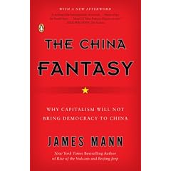 The China Fantasy: Why Capitalism Will Not Bring Democracy to China