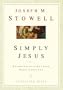 Simply Jesus: Experiencing the One Your Heart Longs For (LifeChange Books)