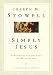 Simply Jesus: Experiencing the One Your Heart Longs For (LifeChange Books)