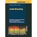 Audio-Branding: Entwicklung, Anwendung, Wirkung akustischer Identit�ten in Werbung, Medien und Gesellschaft