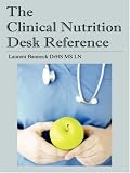 The Clinical Nutrition Desk Reference