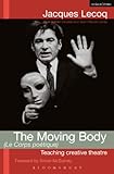 The moving body : teaching creative theatre