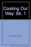 Cooking our way : a course in Caribbean cookery and nutrition
