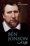 Ben Jonson: A Life