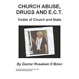 Church Abuse, Drugs and E.C.T.