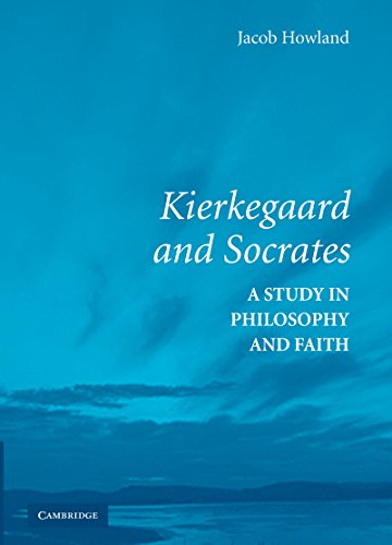 Kierkegaard and Socrates: A Study in Philosophy and Faith