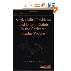 【クリックでお店のこの商品のページへ】Settleability Problems and Loss Solids (Wastewater Microbiology Series)