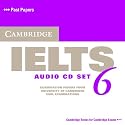 Cambridge IELTS 6 Audio CDs: Examination papers from University of Cambridge ESOL Examinations (Ielts Practice Tests) (No. 6)