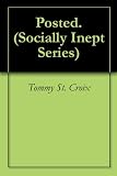 Posted. (Socially Inept Series)