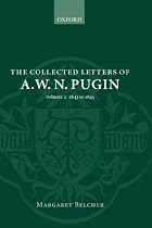 The Collected Letters of A. W. N. Pugin: Volume 2: 1843-1845 (Collected Letters of A.W.N. Pugin)