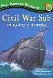Civil War Sub( The Mystery of the Hunley( The Mystery of the Hunley)[CIVIL WAR SUB THE MYST OF THE][Paperback]
