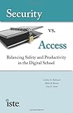 Security vs. access : balancing safety and productivity in the digital school