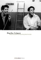Nacho Lopez, Mexican Photographer (Visible Evidence, V. 14)