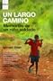 Un largo camino/ A Long Way Gone: Memorias De Un Nino Soldado/ Memoirs of a Boy Soldier (Spanish Edition)