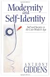Modernity and Self-Identity: Self and Society in the Late Modern Age