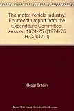 The motor vehicle industry : fourteenth report from the Expenditure Committee, session 1974-75. Minutes of evidence taken before the Trade and Industry Sub-committee. Vol.2 : Evidence taken between 16