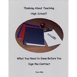 Thinking About Teaching High School? What You Need to Know Before You Sign the Contract ~ Faye Allen