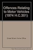Offences relating to motor vehicles ...
