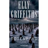 Totenpfad. Romanvon "Elly Griffiths"