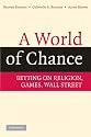 A World of Chance: Betting on Religion, Games, Wall Street