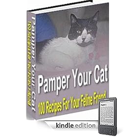 Pamper Your Cat: Purr-fectly Delightful Collection of 100 Tempting and Tasty Recipes!