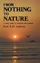From Nothing to Nature. A basic guide to evolution and creation