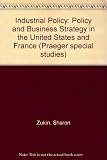 Industrial policy : business and politics in the United States and France