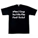 When I Snap... T-Shirt