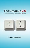 The Breakup 2.0: Disconnecting over New Media