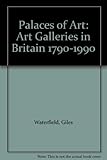 Palaces of art : art galleries in Britain 1750-1990