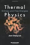 Thermal Physics: Entropy and Free Energies