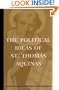 The Political Ideas of St. Thomas Aquinas (Hafner Library of Classics)