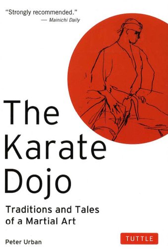The Karate Dojo: Traditions and Tales of a Martial Art