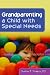 Grandparenting a Child with Special Needs