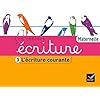 Les Cahiers d'�criture Maternelle �d. 2011 - Cahier 3, L'�criture courante